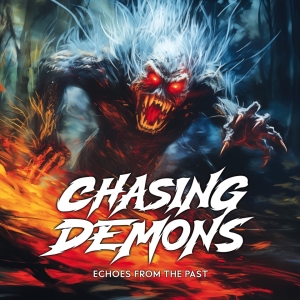 Chasing Demons - &quot;Echoes from the Past&quot;