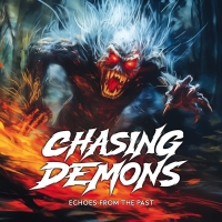 Chasing Demons - "Echoes from the Past"